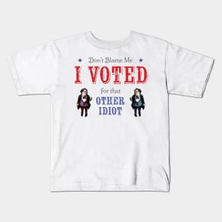 Voted for the Other Idiot! (Light) Kids T-Shirt